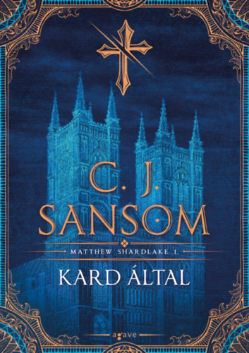 Kard által – C. J. Sansom