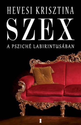Hevesi Krisztina: Szex a psziché labirintusában antikvár