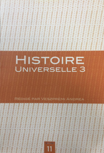 Veszprémi Andrea: Histoire Universelle 3 antikvár