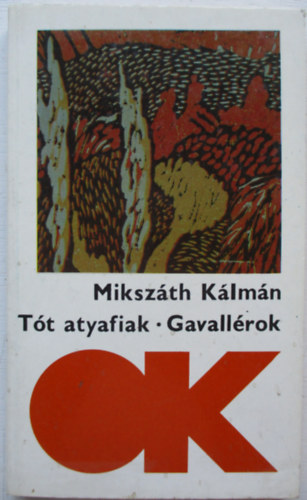 Mikszáth Kálmán: Tót atyafiak-Gavallérok antikvár