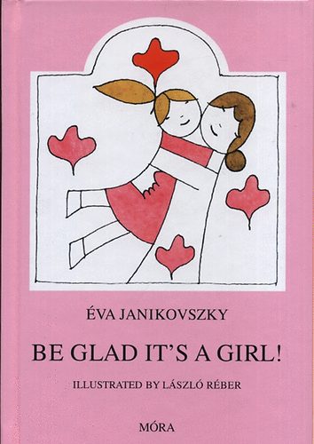 Be Glad it's a Girl! – Janikovszky Éva