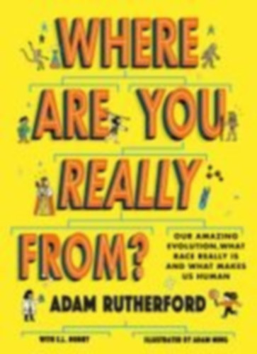 Rutherford, Adam: Where Are You Really From? idegen