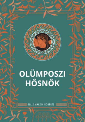 Ellie Mackin Roberts: Olümposzi hősnők e-Könyv