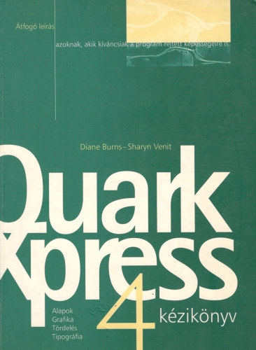 Diane Burns - Sharyn Venit: QuarkXPress 4 kézikönyv antikvár