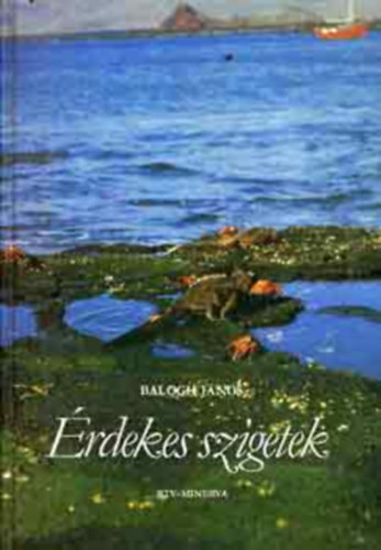 Balogh János: Érdekes szigetek(szerkesztette:Bújtás Amália) antikvár