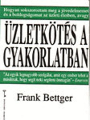 Frank Bettger: Üzletkötés a gyakorlatban (Kulcs könyvek) antikvár