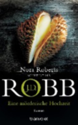 Robb, J. D. - Roberts, Nora: Eine mörderische Hochzeit idegen