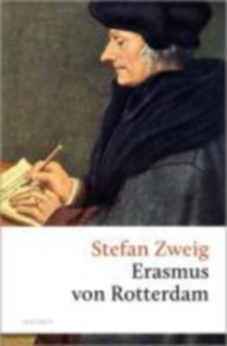 Zweig, Stefan: Triumph und Tragik des Erasmus von Rotterdam idegen