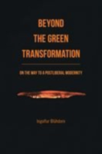 Bluhdorn, Ingolfur: Beyond the Green Transformation idegen