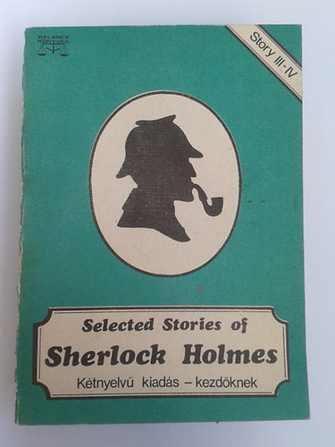 Arthur Conan Doyle: Selected Stories of Sherlock Holmes III-IV. (Kétnyelvű kiadás kezdőknek) antikvár