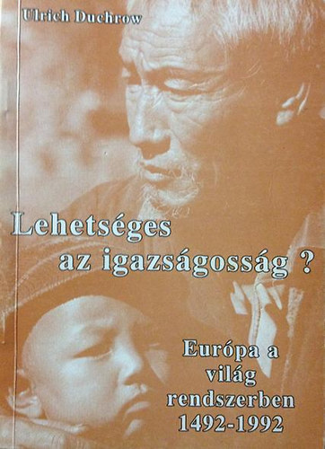 Ulrich Duchrow: Lehetséges az igazságosság?-Európa a világrendszerben 1492-1992 antikvár