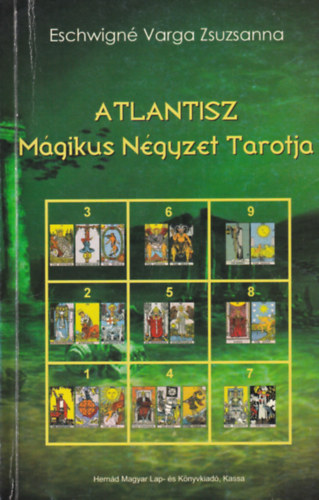 Eschwigné Varga Zsuzsanna: Atlantisz Mágikus Négyzet Tarotja könyv