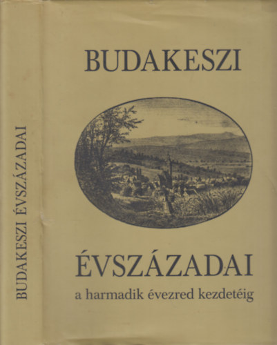 Kőrösiné dr. Merkl Hilda: Budakeszi évszázadai a harmadik évezred kezdetéig antikvár