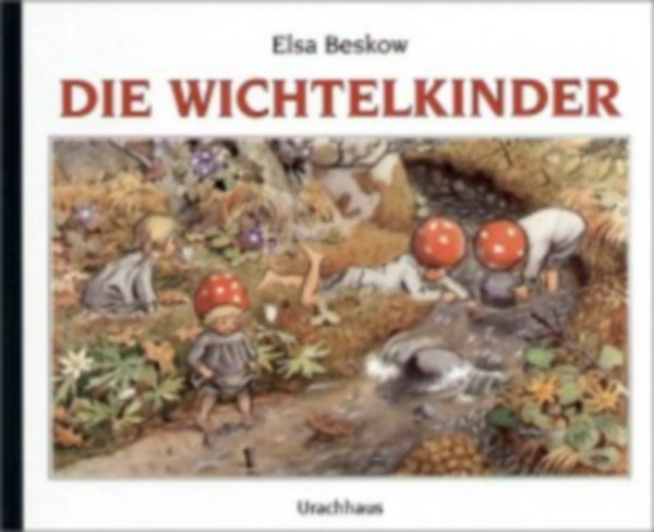 Beskow, Elsa: Die Wichtelkinder idegen
