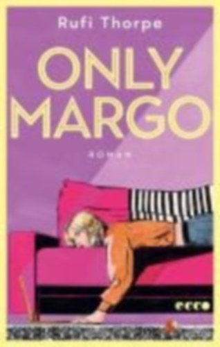Thorpe, Rufi: Only Margo idegen