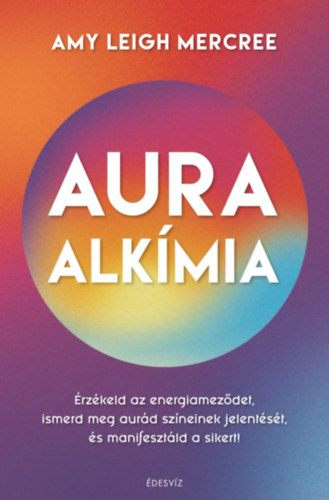 Amy Leigh Mercree: Auraalkímia e-Könyv