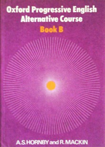 A.S. Hornby; R. Mackin: Oxford Progressive English Alternative Course - Book B antikvár