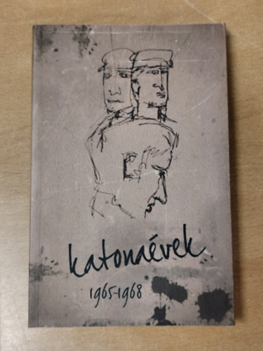 Tóth György, Tóth Györgyné: Katonaévek 1965-1968 - Dedikált antikvár