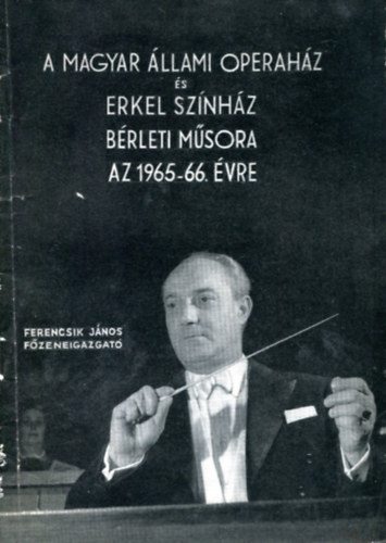 Nincs feltüntetve: A Magyar állami Operaház és Erkel színház bérleti műsora az 1965-66. évre (Ferencsik János főzeneigazgató) antikvár
