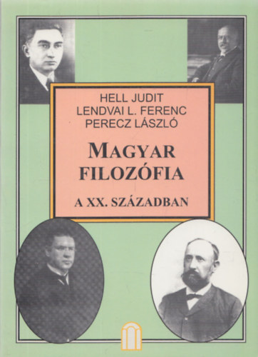 Hell-Lendvai L.-Perecz: Magyar filozófia a XX. században I. antikvár