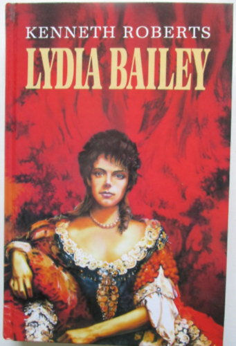 Kenneth Roberts: Lydia Bailey antikvár