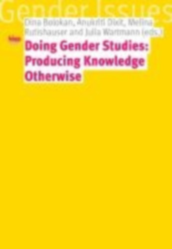 Doing Gender Studies: Producing Knowledge otherwise idegen