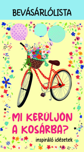 Mi kerüljön a kosárba? - inspiráló idézetek könyv