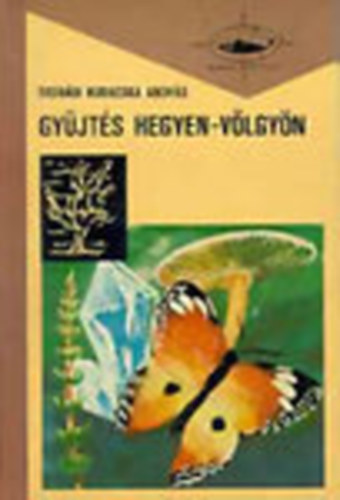 Tasnádi Kubacska András: Gyűjtés hegyen-völgyön (Búvár könyvek) antikvár