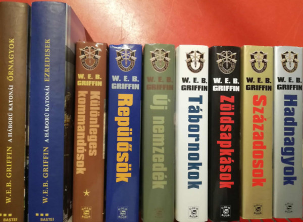 W. E. B. Griffin: A háború katonái 1-9. (10 kötetben) / Hadnagyok, Századosok, Őrnagyok, Ezredesek, Zöldsapkások, Tábornokok, Új nemzedék, Repülősök, Különleges kommandósok I-II. antikvár