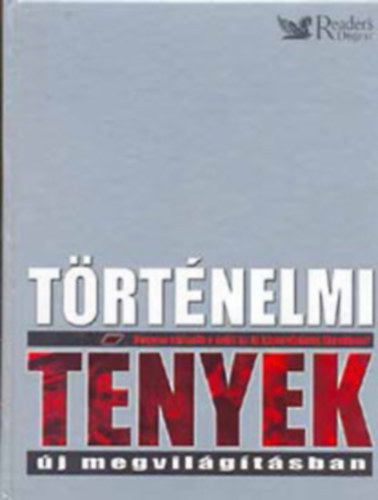 Reader's Digest Kiadó Kft.: Történelmi tények- új megvilágításban+ A múlt nagy rejtélyei antikvár