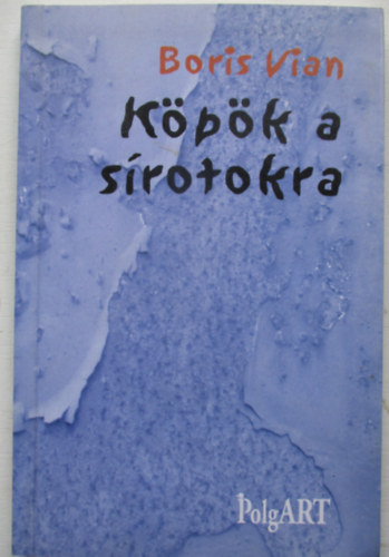 Boris Vian: Köpök a sírotokra antikvár