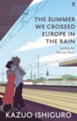 Ishiguro, Kazuo: The Summer We Crossed Europe in the Rain idegen