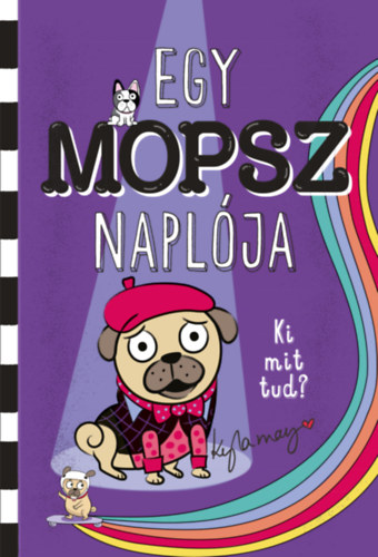 Kyla May: Egy mopsz naplója - Ki mit tud? könyv