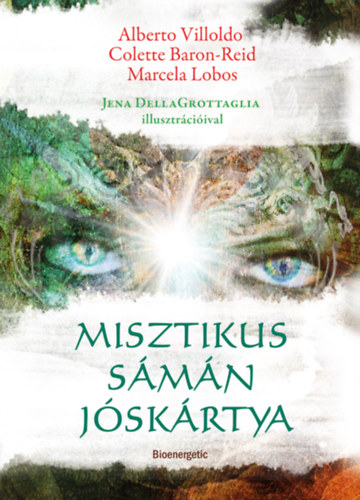 Dr. Alberto Villoldo, Colette Baron-Reid, Marcela Lobos: Misztikus sámán jóskártya könyv