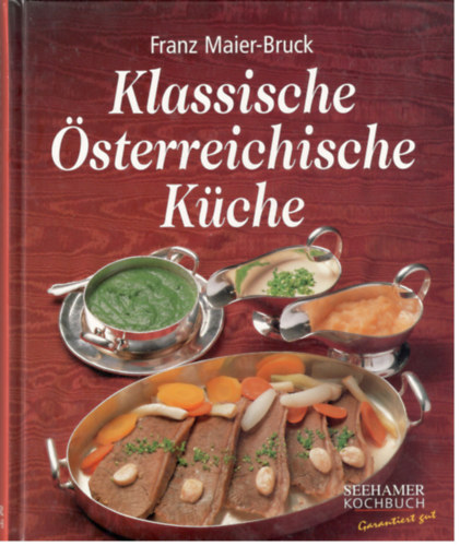 Franz Maier-Bruck: Klassische Österreichische Küche antikvár
