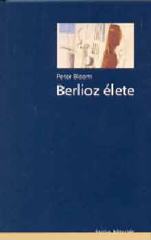 Peter Bloom: Berlioz élete antikvár