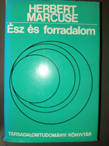 Herbert Marcuse: Ész és forradalom - Hegel és a társadalomelmélet keletkezése (Társadalomtudományi Könyvtár; egyedi termékfotó) antikvár