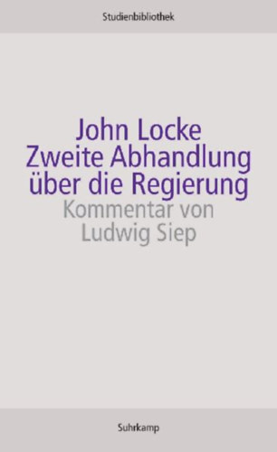 Locke, John: Zweite Abhandlung über die Regierung idegen