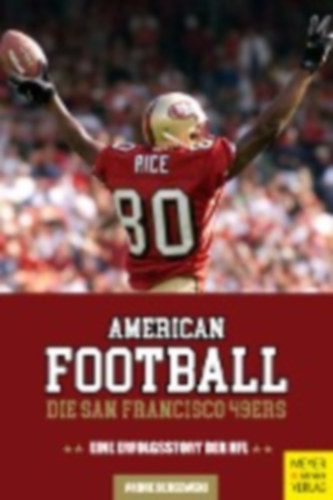Dersewski, André: American Football: Die San Francisco 49ers idegen