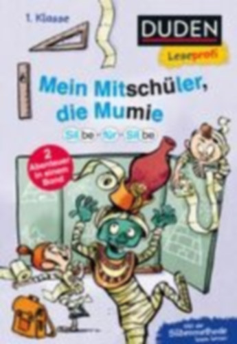 Tielmann, Christian: Duden Leseprofi - Silbe-für-Silbe: Mein Mitschüler, die Mumie, 1. Klasse (Doppelband) idegen
