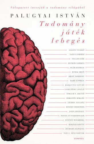Palugyai István: Tudomány, játék, lebegés - Hatvankét interjú a tudomány világából e-Könyv