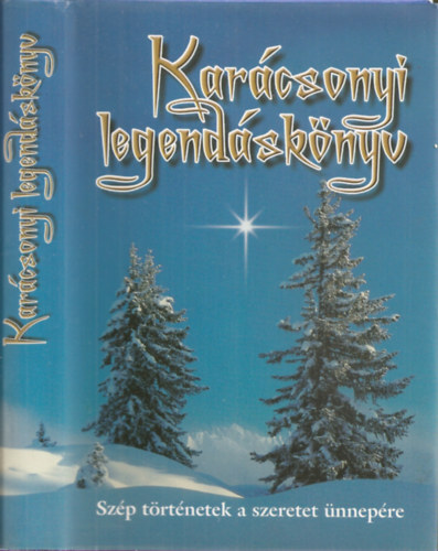 Kindelmann Győző (szerk.): Karácsonyi legendáskönyv - Szép történetek a szeretet ünnepére antikvár