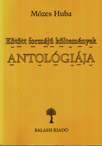 Mózes Huba: Kötött formájú költemények antológiája antikvár