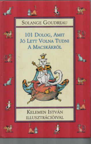 Solange Goudreau: 101 dolog, amit jó lett volna tudni a macskákról antikvár
