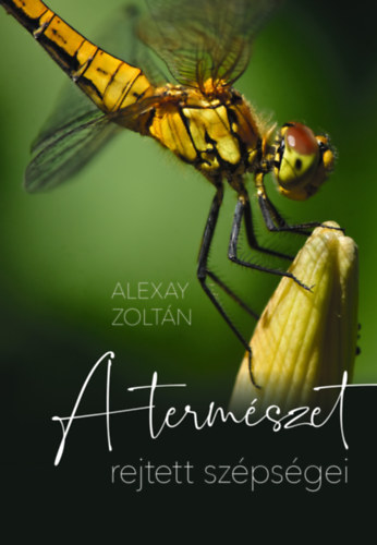 Alexay Zoltán: A természet rejtett szépségei könyv