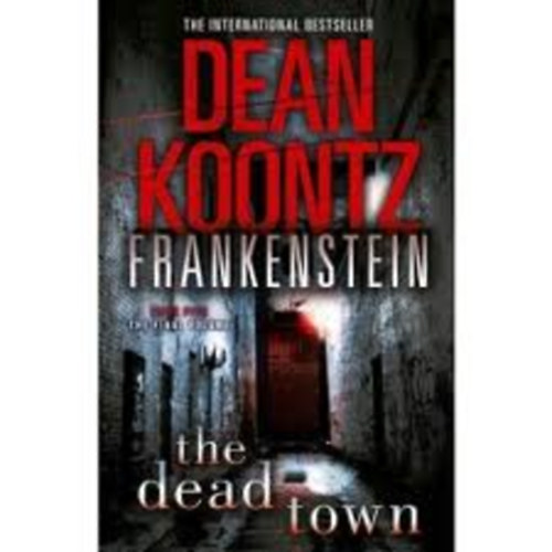 Dean R. Koontz: The Dead Town (Dean Koontz's Frankenstein, Book 5) antikvár
