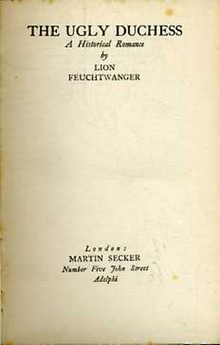 Lion Feuchtwanger: The Ugly Duchess antikvár