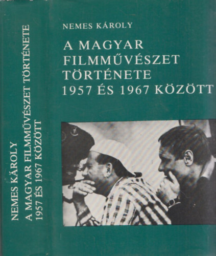 Nemes Károly: A magyar filmművészet története 1957 és 1967 között antikvár