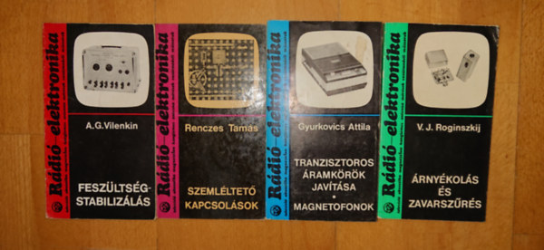 A.G. Vilenkin, Renczes Tamás, V.J. Roginszkij, Gyurkovics Attila: 4 kötet a Rádió-Elektronika című sorozatból: Tranzisztortos áramkörök javítása - magnetofonok, Feszültségstabilizálás, Árnyékolos és zajszűrés, Szemléltető kapcsolatok antikvár