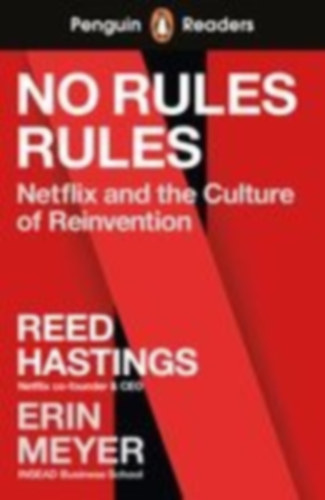 Hastings, Reed - Meyer, Erin: Penguin Readers Level 4: No Rules Rules (ELT Graded Reader) idegen